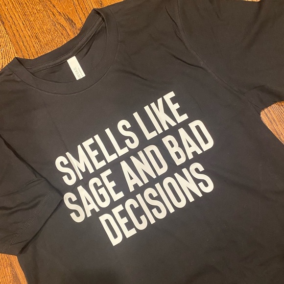Smells like Sage and Bad Decisions - Picture 1 of 1